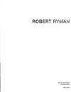 Robert Ryman [dieses Buch erscheint anlässlich der Ausstellung "Robert Ryman - Retrospektive" mit Räumen von Ariane Epars, Clay Ketter, Albert Weiss und Beat Zoderer, Haus der Kunst München, 8.12.2000 - 18.2.2001,