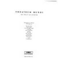 Theatrum Mundi: die Welt als Bühne : [der Katalog "Theatrum Mundi - die Welt als Bühne" erscheint aus Anlass der gleichnamigen Ausstellung im Haus der Kunst München vom 24. Mai - 21. September 2003]