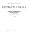 Kräuter und Blumen: kommentiertes Bestandsverzeichnis der botanischen Bücher bis 1850 in der Bibliothek des Germanischen Nationalmuseums Nürnberg