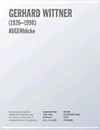 Gerhard Wittner (1926 - 1998) : Augenblicke : dieser Katalog erscheint anlässlich der Ausstellung "Gerhard Wittner (1926 - 1998), Augenblicke", 31.01. - 28.03.2010, Museum Gegenstandsfreier Kunst, Otterndorf