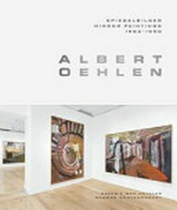 Albert Oehlen: Spiegelbilder: mirror paintings 1982–1990
