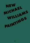 Michael Williams - new paintings: Oct 12-Dec 21, 2019, Zurich