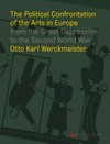 The political confrontation of the arts in Europe from the great depression to the second world war