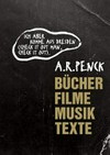A.R. Penck - Bücher, Filme, Musik, Texte: Ich aber komme aus Dresden (check it out, man, check it out) = A.R. Penck - books, films, music, texts