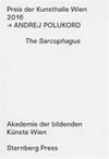 Preis der Kunsthalle Wien 2016: Andrej Polukord - The sarcophagus
