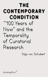 "100 years of now" and the temporality of curatorial research