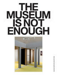 The museum is not enough
