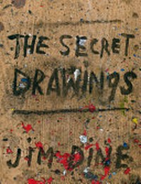 Jim Dine - The secret drawings