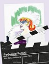 Federico Fellini, von der Zeichnung zum Film