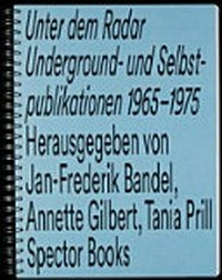 Unter dem Radar: Underground- und Selbstpublikationen 1965-1975