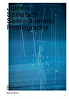 Jules Spinatsch - semiautomatic photography