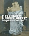 Max Klinger - Markus Lüpertz: zeitgenössische Kunst