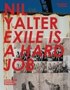 Nil Yalter - Exile is a hard Job