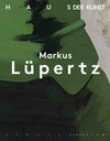 Markus Lüpertz - Über die Kunst zum Bild = Markus Lüpertz - Toward the image through art
