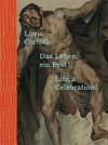 Lovis Corinth - Das Leben ein Fest! = Lovs Corinth - Life, a celebration!
