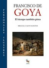 Francisco de Goya: el tiempo también pinta