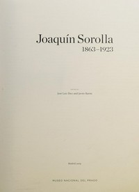Joaquín Sorolla, 1863 - 1923 [este catálogo ha sido editado con motivo de la exposición "Joaquín Sorolla, 1863 - 1923", celebrada en el Museo Nacional del Prado entre el 26 de mayo y el 6 de septiembre de 2009]