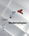 Modernologies - contemporary artists researching modernity and modernism [this catalogue has been published on the occasion of the exhibition "Monologies, contemporary artists researching modernity and modernism", presented by the Museu d'Art Contemporani die Barcelona (23 September 2009 - 17 January 2010) and at the Muzeum Sztuki Nowoczesnej w Warszawie (Museum of Modern Art in Warsaw, February - March 2010)]