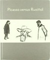 Picasso versus Rusiñol: Barcelona, Museu Picasso, 27 de mayo-5 de septiembre de 2010