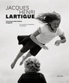 Jacques Henri Lartigue: l'invenzione della felicità : fotografie