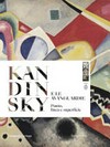 Kandinsky e le avanguardie: punto, linea e superficie = Kandinsky and the avant-gardes