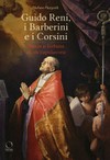 Guido Reni, i Barberini e i Corsini: storia e fortuna di un capolavoro : catalogo della mostra