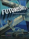 Futurismo! Da Boccioni all'aeropittura [Fondazione Magnani Rocca, Parma - Mamiano di Traversetolo, 6 settembre - 8 dicembre 2009]
