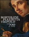 Bortolini, Piazzetta, Tiepolo: il '700 veneto : [Rovigno, Pinacoteca di Palazzo Roverella, 30 gennaio - 13 giugno 2010]
