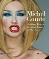 Michel Comte: not only women : feminine icons of our times