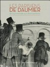 Les Parisiens de Daumier: de la promenade aux divertissements : [ce catalogue est publié à l'occasion de l'exposition "Les Parisiens de Daumier - de la promenade aux divertissements", présentée par le Crédit Municipal de Paris du 4 décembre 2013 au 4 mars 2014]