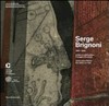 Serge Brignoni 1903 - 2002: artista e collezionista, il viaggio silenzioso : [28 settembre 2013 - 19 gennaio 2014, Centro Culturale Chiasso, m.a.x.museo, Chiasso, Museo delle Culture, Lugano]