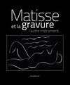 Matisse et la gravure: l'autre instrument = Matisse and engraving: the other instrument