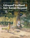 Édouard Vuillard & Ker-Xavier Roussel: paysages (1890-1944) : intimités en plein air