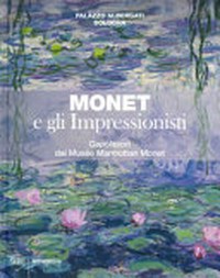 Monet e gli impressionisti: capolavori dal Musée Marmottan Monet