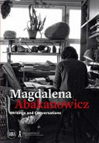 Magdalena Abakanowicz - Writings and conversations