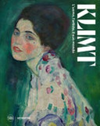 Klimt - L'uomo, l'artista, il suo mondo