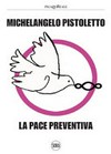 Michelangelo Pistoletto: la pace preventiva