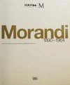 Morandi 1890 - 1964 [the Metropolitan Museum of Art, New York, 16 September - 14 December 2008, MAMbo - Museo d'Arte Moderna di Bologna, 22 January - 12 April 2009]