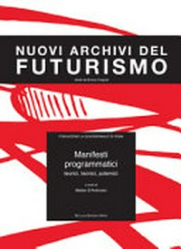 Manifesti programmatici: teorici, tecnici, polemici : with English translation