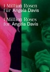 1 million roses for Angela Davis = 1 Million Rosen für Angela Davis