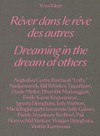 Rêver dans le rêve des autres = Dreaming in the dream of others