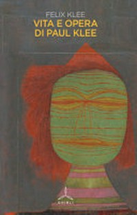 Vita e opera di Paul Klee