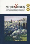 Arnold Böcklin: atti dei convegni commemorativi del 190° anniversario della nascita 16 ottobre 1827