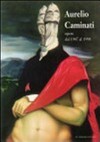 Aurelio Caminati: opere dal 1947 al 1998 : [Palazzo Ducale di Genova, Appartamento e Cappella del Doge : 4 luglio - 27 settembre 1998]