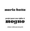 Mario Botta, progetto per una chiesa a Mogno = Mario Botta, projet pour une église à Mogno