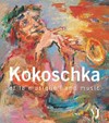 Kokoschka et la musique [le présent livre paraît à l'occasion de l'exposition "Kokoschka et la musique", conçue par la Fondation à la Mémoire d'Oskar Kokoschka et la Musée Jenisch Vevey, présentée du 7 juillet au 9 septembre 2007] = Kokoschka and music
