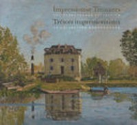 Impressionist treasures: the Ordrupgaard collection = Trésors impressionnistes