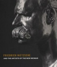 Friedrich Nietzsche and the artists of the new Weimar