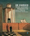 De Chirico, Max Ernst, Magritte, Balthus: a look into the invisible : [Florence, Palazzo Strozzi, 26 February - 18 July 2010]