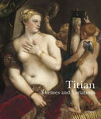 Titian - Themes and variations